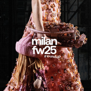 Ciao, Drama! The Milan FW25 Moments We Can’t Stop Thinking About