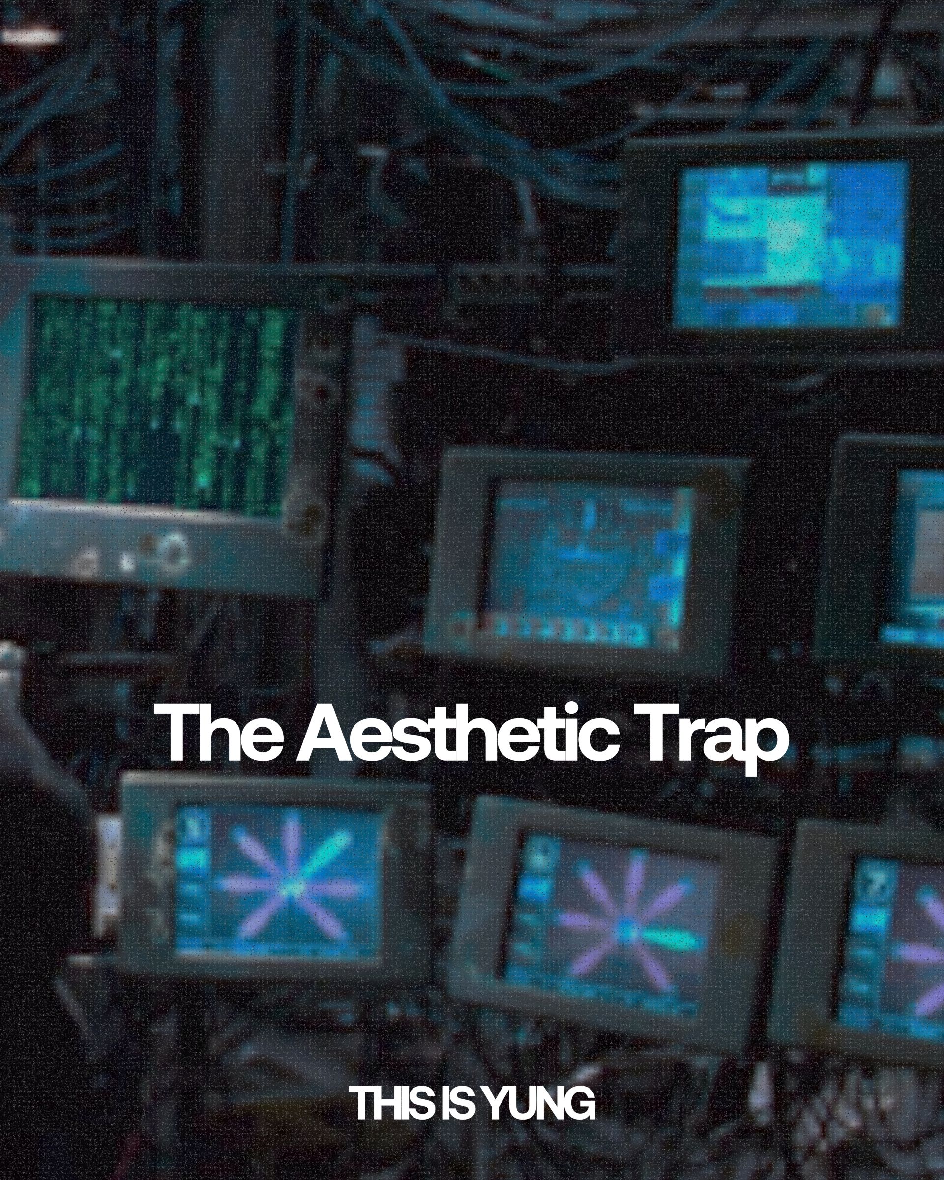 The Aesthetic Trap