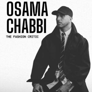 Osama Chabbi – The Fashion Critic