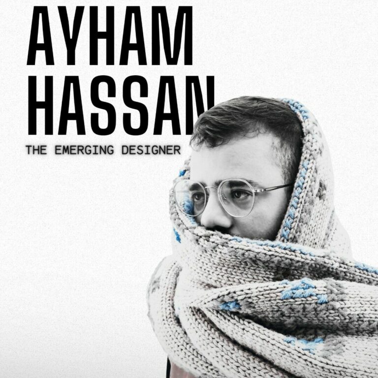 Ayham Hassan – The Emerging Designer