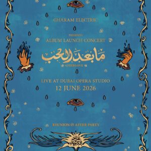 Gharam Electric Brings Afterlove to Dubai Opera